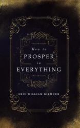 How to Prosper in Everything