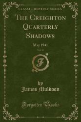 The Creighton Quarterly Shadows, Vol. 32 : May 1941 (Classic Reprint)