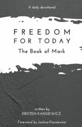 Freedom for Today: the Book of Mark