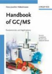 Handbook of GC/MS : Fundamentals and Applications