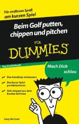 Beim Golf putten, chippen und pitchen f&uuml;r Dummies
