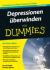 Depressionen &uuml;berwinden f&uuml;r Dummies