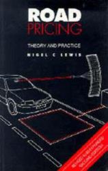 Road Pricing : Theory and Practice