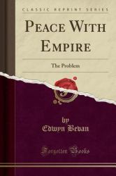 Peace with Empire : The Problem (Classic Reprint)