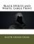 Black Spirits and White: Large Print Black Spirits and White: Large Print