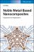 Noble Metal-Based Nanocomposites : Preparation and Applications