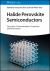 Halide Perovskite Semiconductors : Structures, Characterization, Properties, and Phenomena Halide Perovskite Semiconductors : Structures, Characterization, Properties, and Phenomena