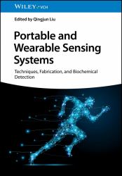 Portable and Wearable Sensing Systems : Techniques, Fabrication, and Biochemical Detection