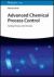 Advanced Chemical Process Control : Putting Theory into Practice