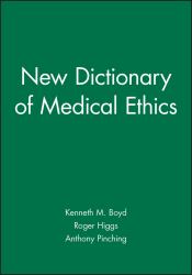 The New Dictionary of Medical Ethics