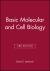 Basic Molecular and Cell Biology