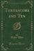 Threescore and Ten (Classic Reprint) Threescore and Ten (Classic Reprint)