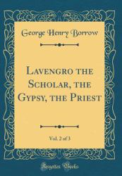 Lavengro the Scholar, the Gypsy, the Priest, Vol. 2 of 3 (Classic Reprint)