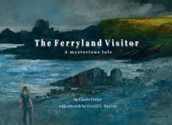 The Ferryland Visitor : A Mysterious Tale