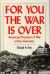 For You the War Is Over : American Prisoners of War in Nazi Germany For You the War Is Over : American Prisoners of War in Nazi Germany