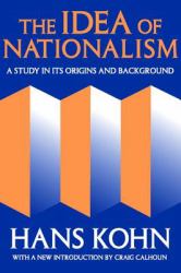 The Idea of Nationalism : A Study in Its Origins and Background