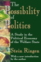The Possibility of Politics : A Study in the Political Economy of the Welfare State