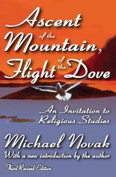 Ascent of the Mountain, Flight of the Dove : An Invitation to Religious Studies