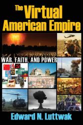 The Virtual American Empire : On War, Faith and Power