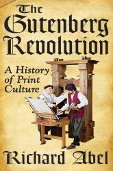The Gutenberg Revolution : A History of Print Culture