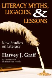 Literacy Myths, Legacies, and Lessons : New Studies on Literacy