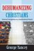 Dehumanizing Christians
