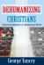 Dehumanizing Christians : Cultural Competition in a Multicultural World
