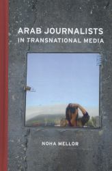 Arab Journalists in Transnational Media