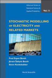 Stochastic Modelling of Electricity and Related Markets : Advanced Statistical Science and Applied Probability