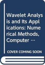 Wavelet Analysis and Its Applications : Numerical Methods, Computer Graphics and Economics