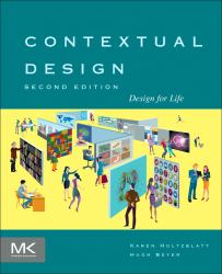 Contextual Design : Design for Life