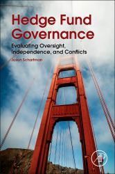 Hedge Fund Governance : Evaluating Oversight, Independence, and Conflicts