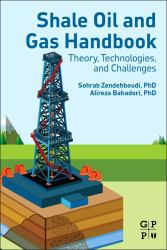 Shale Oil and Gas Handbook : Theory, Technologies, and Challenges