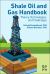 Shale Oil and Gas Handbook : Theory, Technologies, and Challenges Shale Oil and Gas Handbook : Theory, Technologies, and Challenges