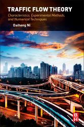 Traffic Flow Theory : Characteristics, Experimental Methods, and Numerical Techniques