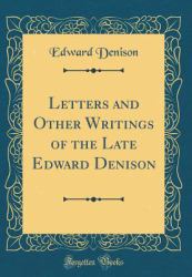 Letters and Other Writings of the Late Edward Denison (Classic Reprint)