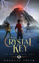The Crystal Key : The Dream Rider Saga, Book 2