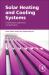 Solar Heating and Cooling Systems : Fundamentals, Experiments and Applications Solar Heating and Cooling Systems : Fundamentals, Experiments and Applications