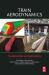 Train Aerodynamics : Fundamentals and Applications