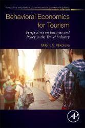 Behavioral Economics for Tourism : Perspectives on Business and Policy in the Travel Industry