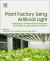 Plant Factory Using Artificial Light : Adapting to Environmental Disruption and Clues to Agricultural Innovation