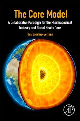 The Core Model : A Collaborative Paradigm for the Pharmaceutical Industry and Global Health Care