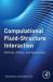 Computational Fluid-Structure Interaction : Methods, Models, and Applications