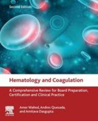 Hematology and Coagulation : A Comprehensive Review for Board Preparation, Certification and Clinical Practice