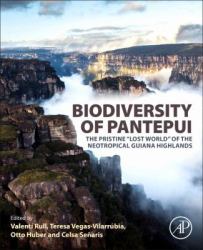 Biodiversity of Pantepui : The Pristine Lost World of the Neotropical Guiana Highlands