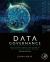 Data Governance : How to Design, Deploy, and Sustain an Effective Data Governance Program