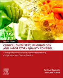Clinical Chemistry, Immunology and Laboratory Quality Control : A Comprehensive Review for Board Preparation, Certification and Clinical Practice