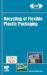 Recycling of Flexible Plastic Packaging