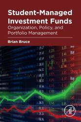 Student-Managed Investment Funds : Organization, Policy, and Portfolio Management