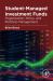 Student-Managed Investment Funds : Organization, Policy, and Portfolio Management